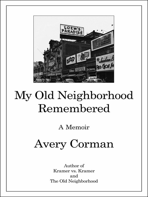 Title details for My Old Neighborhood Remembered by Avery Corman - Wait list